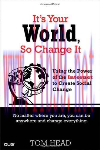 [FOX-Ebook]It's Your World, So Change It: Using the Power of the Internet to Create Social Chan...