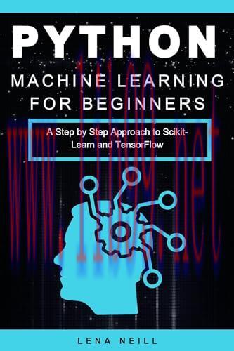 [FOX-Ebook]Python Machine Learning for Beginners: A Step by Step Approach to Scikit-Learn and T...