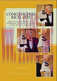(PDF)CÓMO Hacerse RICO ¡¡YA !!: Aprende a Solucionar para Siempre Tus Problemas de Dinero (Educ...
