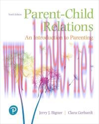 [AME]Parent-Child Relations: An Introduction to Parenting, 10th Edition (High Quality Image PDF...