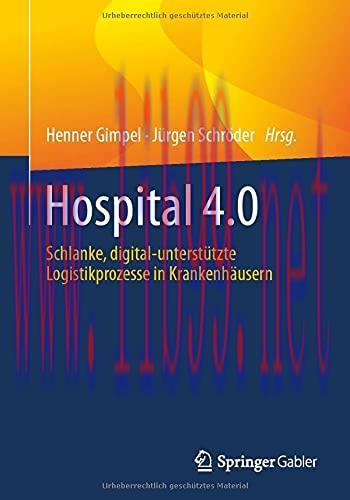[AME]Hospital 4.0: Schlanke, digital-unterstützte Logistikprozesse in Krankenhäusern (German Ed...