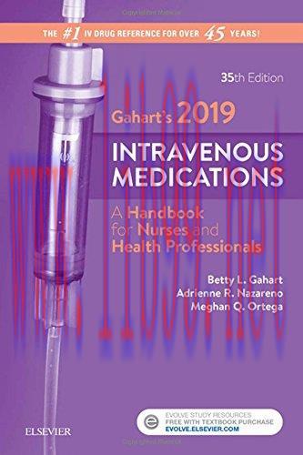 [AME]Gahart’s 2019 Intravenous Medications: A Handbook for Nurses and Health Professionals, 35e...
