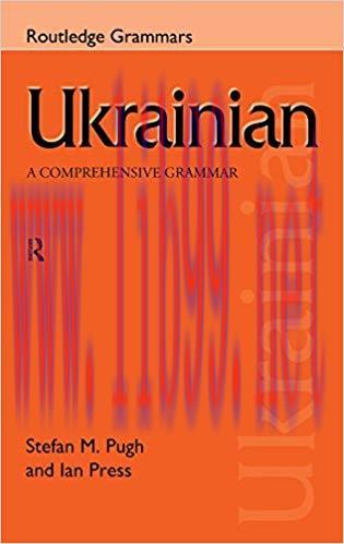 Ukrainian: A Comprehensive Grammar (Routledge Comprehensive Grammars) 1st Edition,