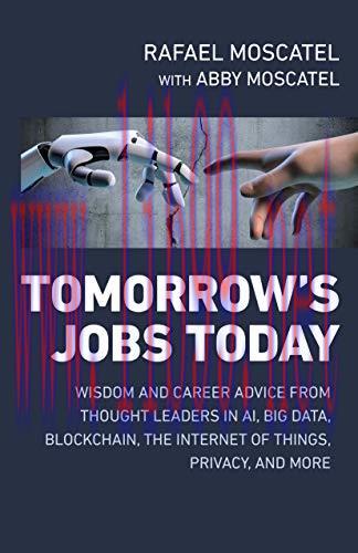 [FOX-Ebook]Tomorrow’s Jobs Today: Wisdom And Career Advice From_ Thought Leaders In Ai, Big Dat...