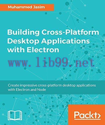 [FOX-Ebook]Building Cross-Platform Desktop Applications with Electron