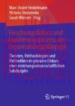 [PDF]Forschungsdiskurs und Etablierungsprozess der Organisationspädagogik: Theorien, Methodolog...
