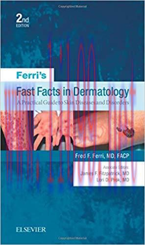 [AME]Ferri’s Fast Facts in Dermatology: A Practical Guide to Skin Diseases and Disorders 2e (PD...