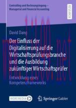 [PDF]Der Einfluss der Digitalisierung auf die Wirtschaftsprüfungsbranche und die Ausbildung zuk...