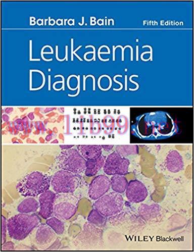 [PDF]Leukaemia Diagnosis, 5th Edition [Barbara J. Bain]