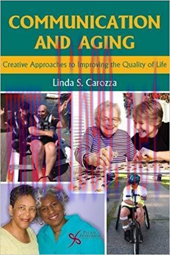 [PDF]Communication and Aging: Creative Approaches to Improving the Quality of Life
