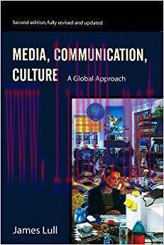 Media, Communication, Culture: A Global Approach 2nd Edition,
