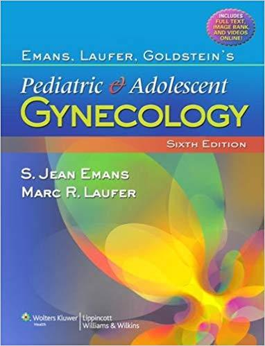 Emans, Laufer, Goldstein’s Pediatric and Adolescent Gynecology, 6th Edition
