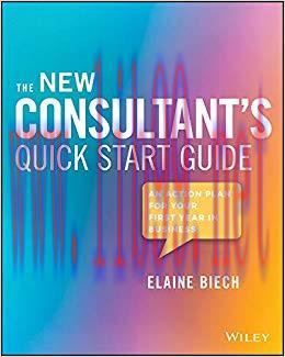 The New Consultant’s Quick Start Guide: An Action Plan for Your First Year in Business 1st Edit...