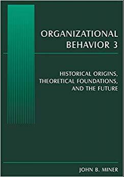 (PDF)Organizational Behavior 3 Historical Origins, Theoretical Foundations, and the Future 1st ...