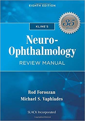 Kline’s Neuro-Ophthalmology Review Manual, Eighth Edition