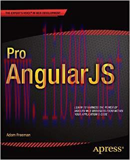 Pro AngularJS (Expert’s Voice in Web Development) 1st ed. Edition