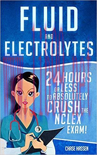 (PDF)Fluid and Electrolytes: 24 Hours or Less to Absolutely Crush the NCLEX Exam! (Nursing Revi...