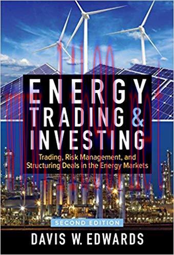 Energy Trading and Investing: Trading, Risk Management, and Structuring Deals in the Energy Mar...
