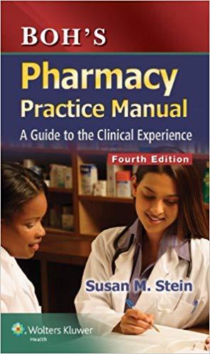 Boh’s Pharmacy Practice Manual - A Guide to the Clinical Experience, 4th Edition
