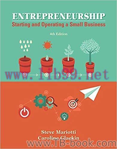Entrepreneurship: Starting and Operating A Small Business 4th Edition by Steve Mariotti 答案