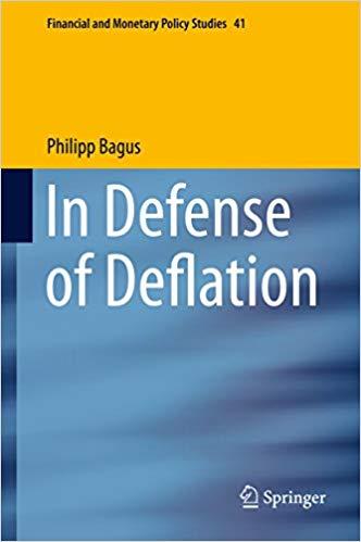 (PDF)In Defense of Deflation (Financial and Monetary Policy Studies Book 41) 2015 Edition