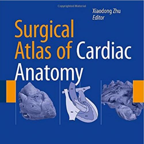 Surgical Atlas of Cardiac Anatomy