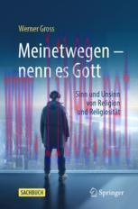 [PDF]Meinetwegen – nenn es Gott : Sinn und Unsinn von Religion und Religiosität