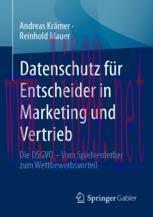 [PDF]Datenschutz für Entscheider in Marketing und Vertrieb: Die DSGVO – Vom Spielverderber zum ...