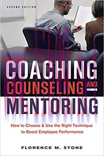 (PDF)Coaching, Counseling and Mentoring: How to Choose and Use the Right Technique to Boost Emp...