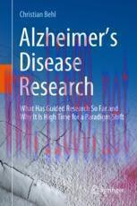 [PDF]Alzheimer’s Disease Research: What Has Guided Research So Far and Why It Is High Time for ...