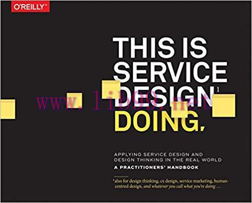 This Is Service Design Doing: Applying Service Design Thinking in the Real World 1st Edition,