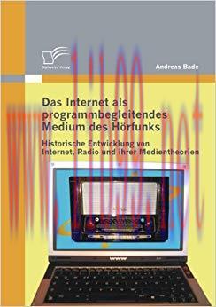 Das Internet als programmbegleitendes Medium des Hörfunks: Historische Entwicklung von Internet...
