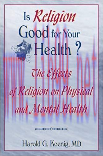 Is Religion Good for Your Health?: The Effects of Religion on Physical and Mental Health (Hawor...
