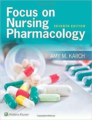 Focus on Nursing Pharmacology, Seventh Edition