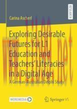 [PDF]Exploring Desirable Futures for L1 Education and Teachers’ Literacies in a Digital Age: A ...