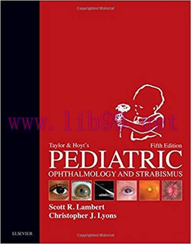 [PDF]Taylor and Hoyt’s Pediatric Ophthalmology and Strabismus, 5th Edition