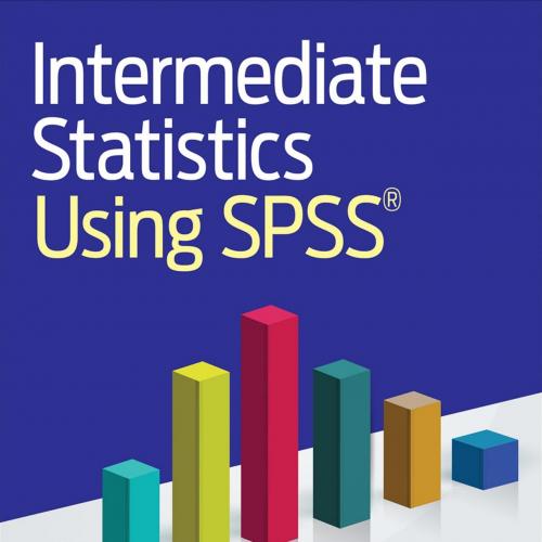Intermediate Statistics Using SPSS - Herschel Knapp