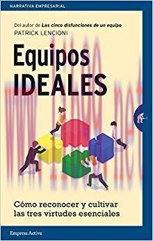 (PDF)Equipos ideales: Cómo reconocer y cultivar las tres virtudes esenciales (Narrativa empresa...