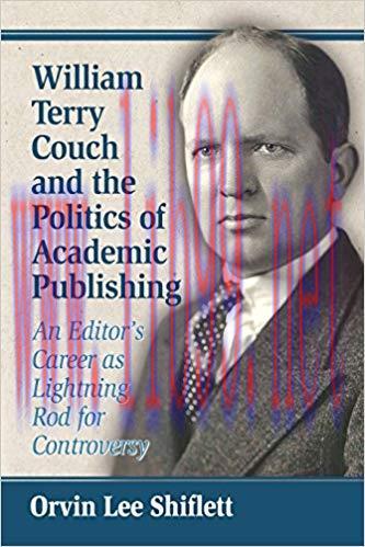 William Terry Couch and the Politics of Academic Publishing: An Editor’s Career as Lightning Ro...