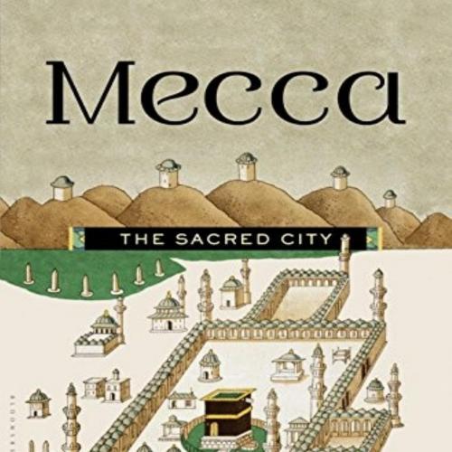 Mecca The Sacred City - Ziauddin Sardar