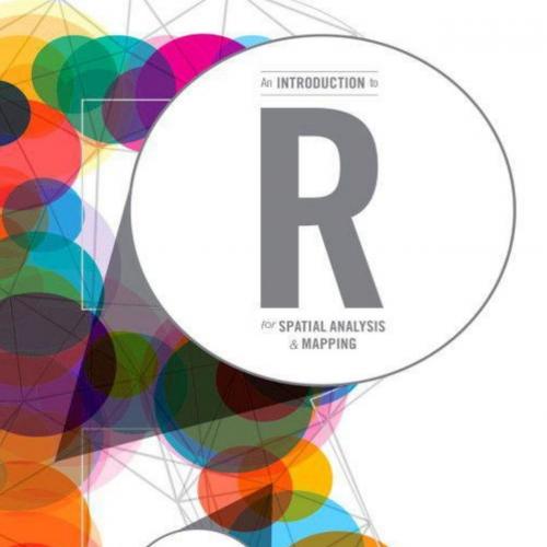 Introduction to R for Spatial Analysis and Mapping, An