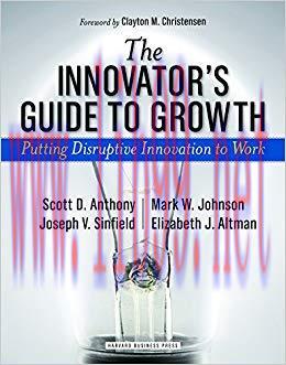 The Innovator’s Guide to Growth: Putting Disruptive Innovation to Work