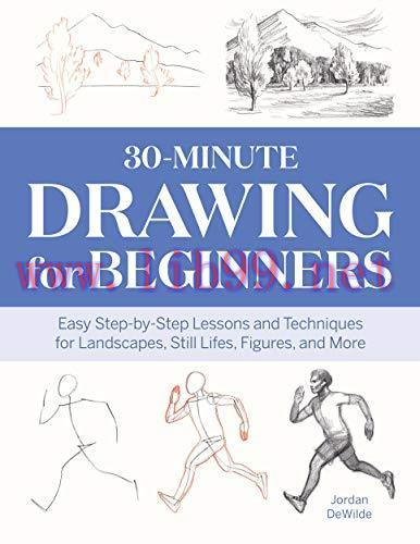 [FOX-Ebook]30-Minute Drawing for Beginners: Easy Step-by-Step Lessons & Techniques for Landscap...