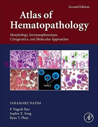 [AME]Atlas of Hematopathology: Morphology, Immunophenotype, Cytogenetics, and Molecular Approac...