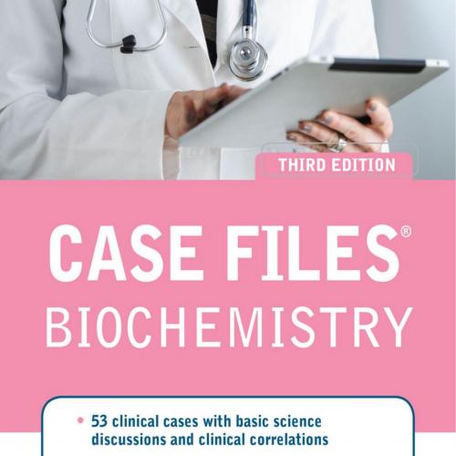 Case Files Biochemistry 3rd Ediiton