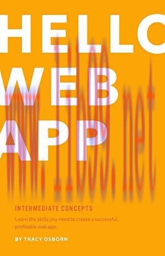 [FOX-Ebook]Hello Web App: Intermediate Concepts: Learn the Skills You Need to Create a Successf...