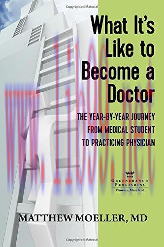 [AME]What It’s Like to Become a Doctor: A Year-by-Year Journey from_ Medical Student to Practic...
