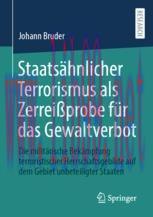 [PDF]Staatsähnlicher Terrorismus als Zerreißprobe für das Gewaltverbot: Die militärische Bekämp...