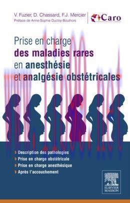 [AME]Prise en charge des maladies rares en anesthésie et analgésie obstétricales: En 200 fiches