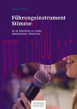 [PDF]Führungsinstrument Stimme: In 10 Schritten zu mehr akustischem Charisma